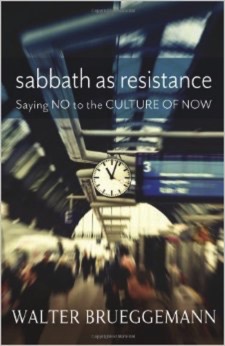 Brueggemann - Sabbath as Resistance