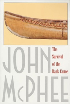 McPhee - The Survival of the Bark Canoe